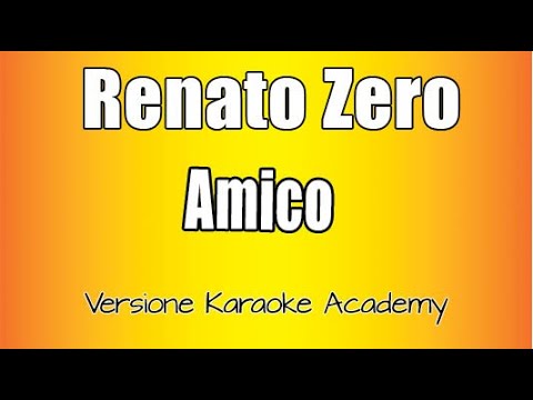 Renato Zero –  Amico (Versione Karaoke Academy Italia)