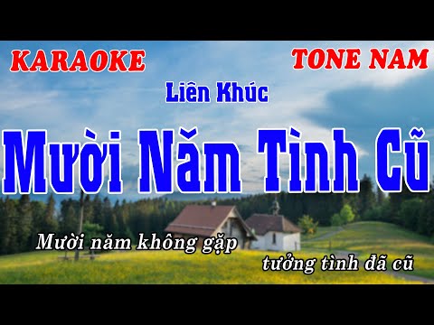 MƯỜI NĂM TÌNH CŨ Tone Nam KARAOKE | Liên Khúc Karaoke Trữ Tình Dễ Hát | Liên Khúc Nhạc Sống Tone Nam