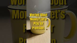 [Morning Prayer] Release your financial worries and trust God's provision today!