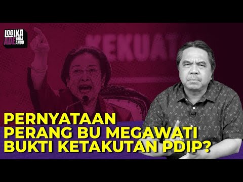 PERNYATAAN PERANG BU MEGAWATI BUKTI KETAKUTAN PDIP? I Logika Ade Armando