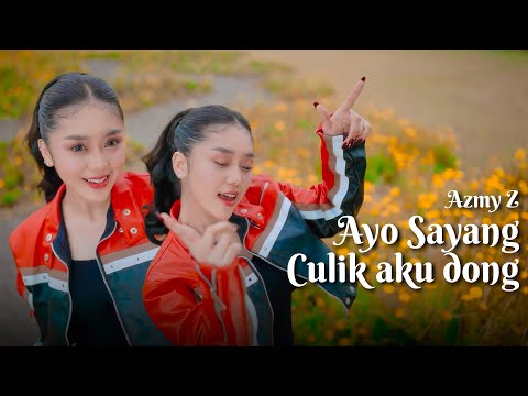 AYO SAYANG CULIK AKU DONG - AZMY Z ( Official Music Video )