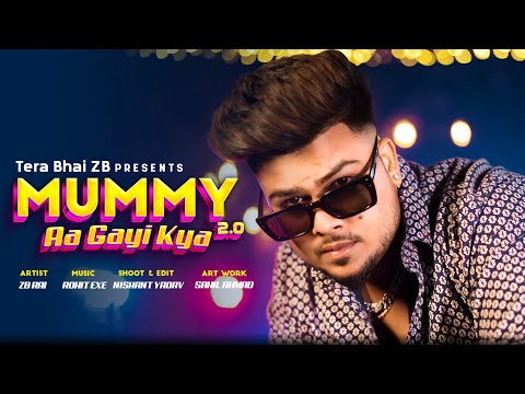 Mummy aa Gai Kya 2.0 - ZB ( Official Music Video ) Kaat ke kareja Dikha Denge 2.0 || abba abba song