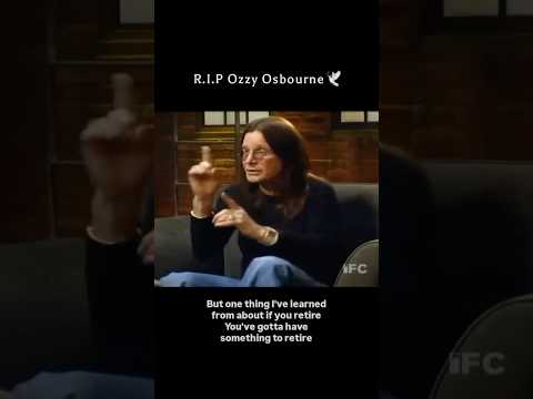 Retire? Ozzy says that’s how people lose the will to live! 🙌