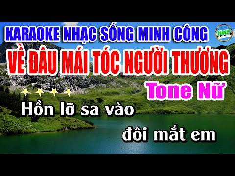 Karaoke Nhạc Sống Tone Nữ Dễ Hát | Chọn Lọc Nhạc Trữ Tình BOLERO – VỀ ĐÂU MÁI TÓC NGƯỜI THƯƠNG