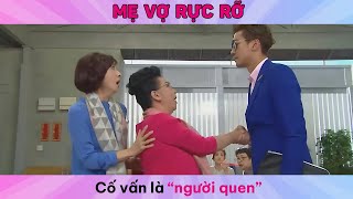 Mẹ Vợ Rực Rỡ cắt tập 2_ Cố vấn là "người quen"