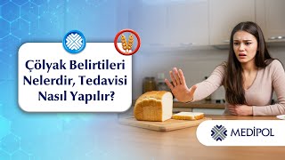 Çölyak Hastalığı Nedir? Çocuklarda ve Yetişkinlerde Belirtileri Nelerdir?