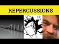 Understanding Repercussions and Their Impacts