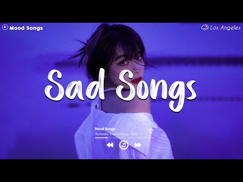 Sad Songs 💔 Sad Songs Playlist 2025 ~ Playlist That Will Make You Cry 😥