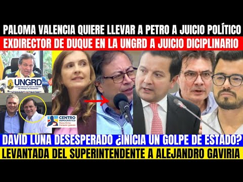 🚨EXDIRECTOR DE DUQUE A JUICIO.PALOMA QUIERE HUNDIR A PETRO, LUNA ASUSTADO.PEINAN A ALEJANDRO GAVIRIA