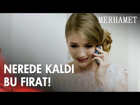 Fırat Nişana Gelmeyince Irmak Telaşa Girdi! | Merhamet