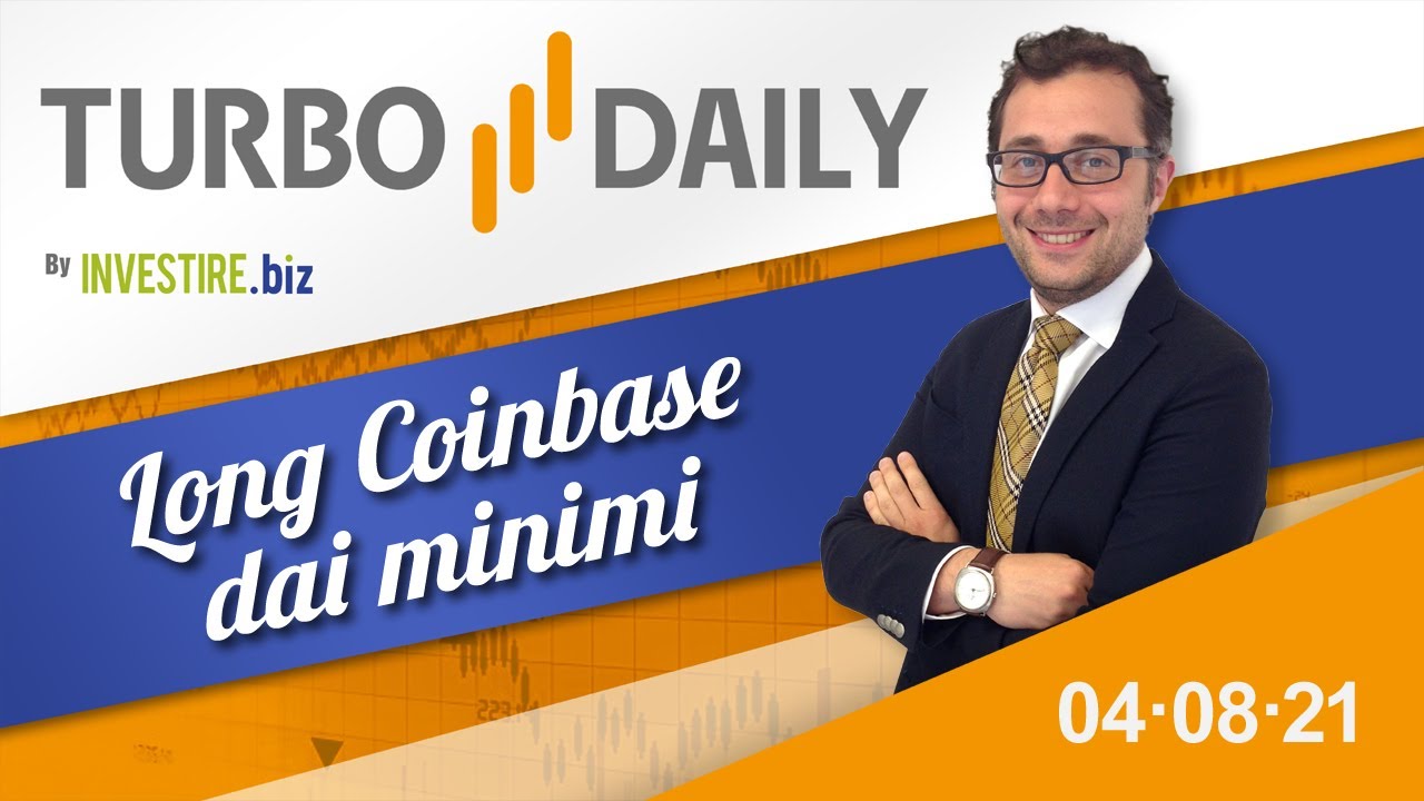 Turbo Daily 04.08.2021 - Long Coinbase dai minimi