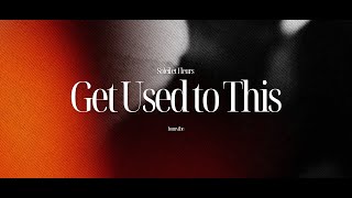 Soleil et Fleurs - Get Used to This (Lyrics)