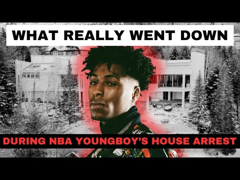 What really went down during NBA YoungBoy's House Arrest