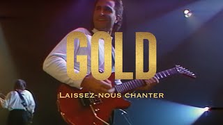 Gold - Laissez-nous chanter (En Concert)
