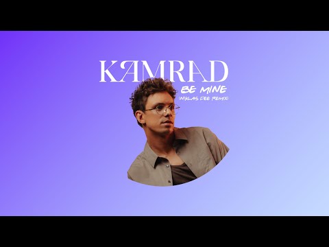 KAMRAD - Be Mine NIKLAS DEE REMIX (Official Video)