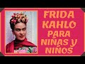 Frida Kahlo: Vida y Obra