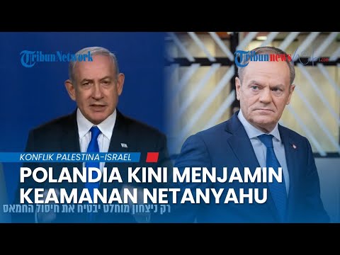 Polandia Pernah Janji Menangkap, Kini Justru Menjamin Keamanan Benjamin Netanyahu