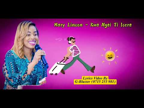 MARY LINCON - KWA NGAI TI ICERA (Lyrics Video)