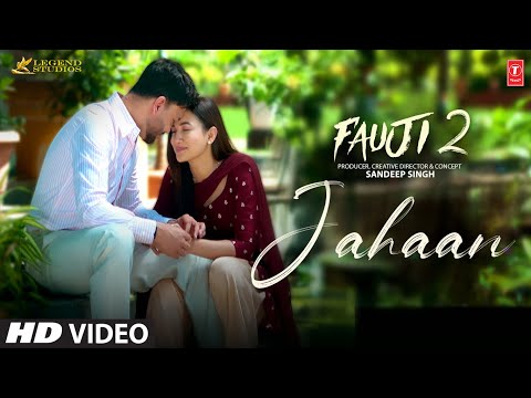 Fauji 2: Jahaan (Official Video) | Kunal Ganjawala | Gauahar Khan, Vicky Jain | Shashi | Sandeep