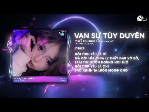 Vạn Sự Tùy Duyên (Style Huy PT Remix) - Thanh Hưng ♫ Phía Xa Vời Có Anh Đang Chờ Remix Hot TikTok