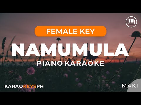 Namumula – Maki (Female Key – Piano Karaoke)