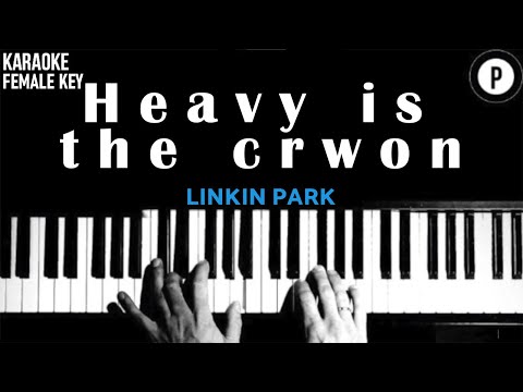 Linkin Park - Heavy is the Crown 𝗙𝗘𝗠𝗔𝗟𝗘 𝗞𝗘𝗬 Slowed Acoustic Piano Instrumental Cover Lyrics