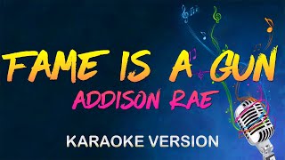 Fame Is A Gun - Addison Rae (Karaoke)