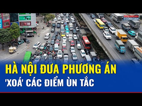Hà Nội quyết liệt xử lý các điểm ùn tắc, đặt mục tiêu hoàn thành trong 2025