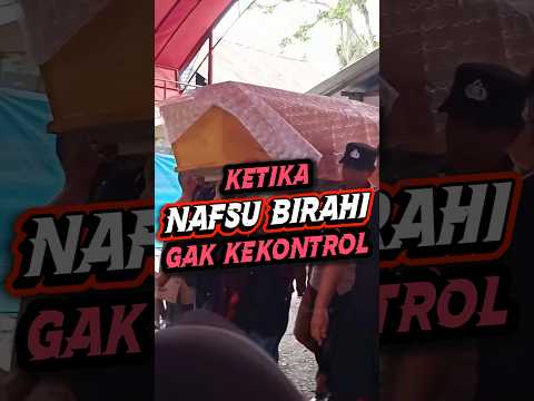 Akibat Nafsu Birahi Nggak Kekontrol