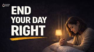 Always End Your Day Right With God | Don’t Go To Sleep Carrying This | Night Prayer For Peace