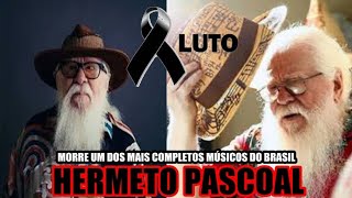 MORRE HERMETO PASCOAL UM DOS MAIS COMPLETOS MÚSICOS DO BRASIL 