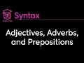 Understanding Adverbs and Adjectives