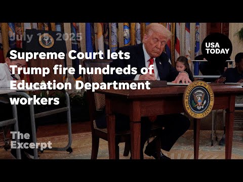 Supreme Court lets Trump fire hundreds of Education Department workers | The Excerpt