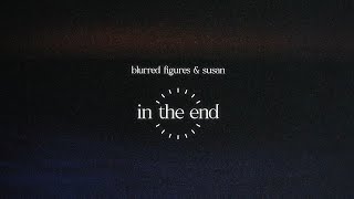Blurred Figures & susan - in the end [Album]