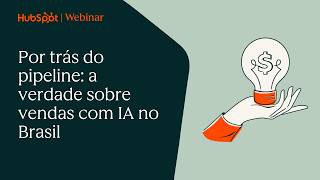 Por trás do pipeline: a verdade sobre vendas com IA no Brasil