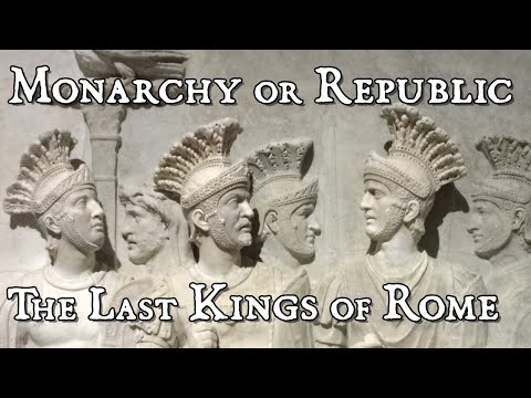 Monarchy or Republic: The Last Kings of Rome