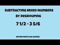 Subtracting Mixed Numbers by Regrouping