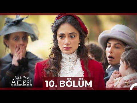 Şakir Paşa Ailesi: Mucizeler ve Skandallar 10. Bölüm