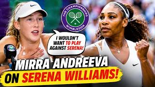 Mirra Andreeva STUNS Fans With Honest Serena Williams Confession Before Wimbledon!