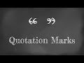 Quotation Marks and Their Usage