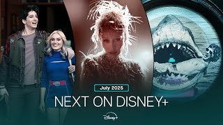 Next On Disney+ | July 2025