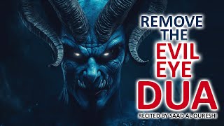 Powerful Dua That Will Disappear the evil eye and jealousy And Jinns