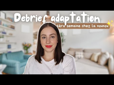 Debrief | Adaptation & 1ère semaine chez la nounou