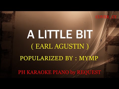 A LITTLE BIT ( EARL AGUSTIN )