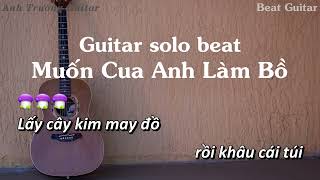 Karaoke Muốn Cua Anh Làm Bồ - Dương Ái Vy x Sinike Guitar Solo Beat Acoustic | Anh Trường Guitar