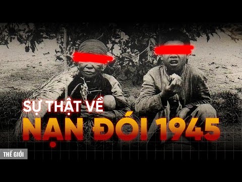 Vì sao NẠN ĐÓI NĂM 1945 lại là NỖI ÁM ẢNH KINH HOÀNG của người dân Việt Nam? | yesimquynh | Thế Giới