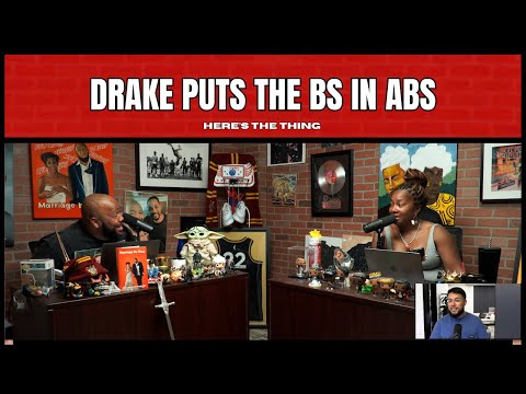 Drake Puts the BS in ABS | #heresthething