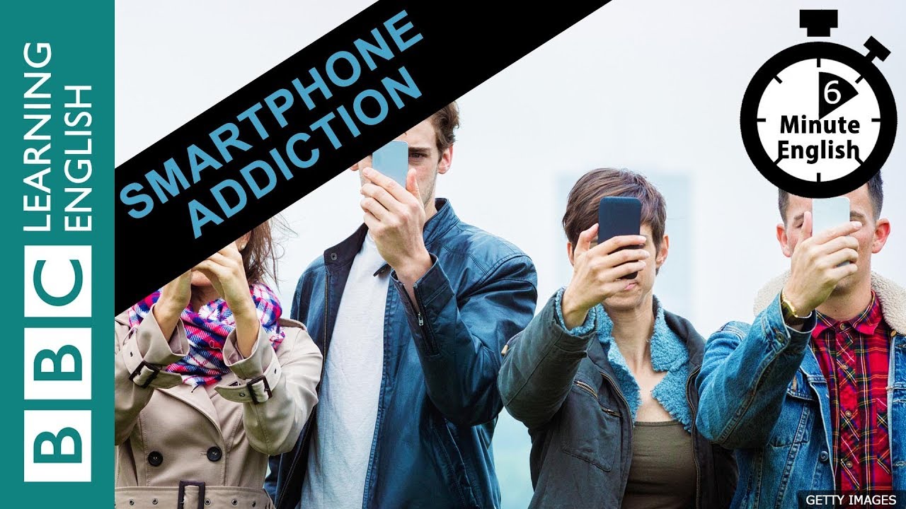 Learn to talk about smartphone addiction in 6 minutes!