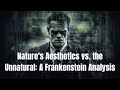 Exploring Nature and the Unnatural in Frankenstein