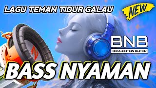 DJ BASS NYAMAN TEMEN TIDUR GALAU SOUND HOREG NYAMAN | BASS NATION BLITAR